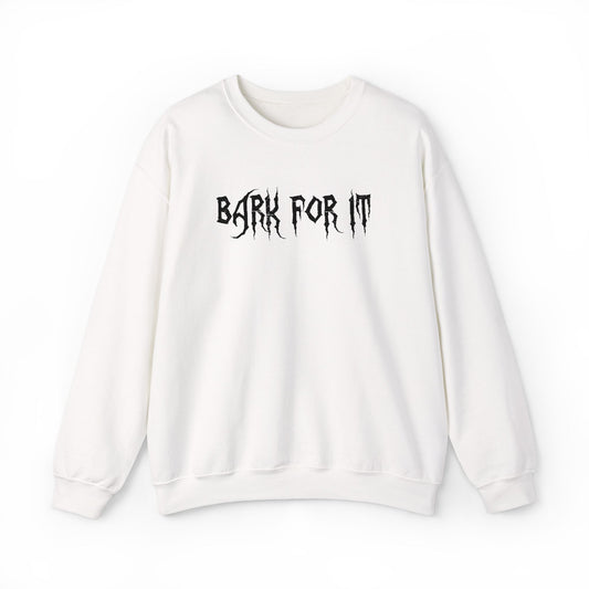 Bark for it Sweatshirt - Embroidered