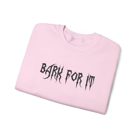 Bark for it Sweatshirt - Embroidered