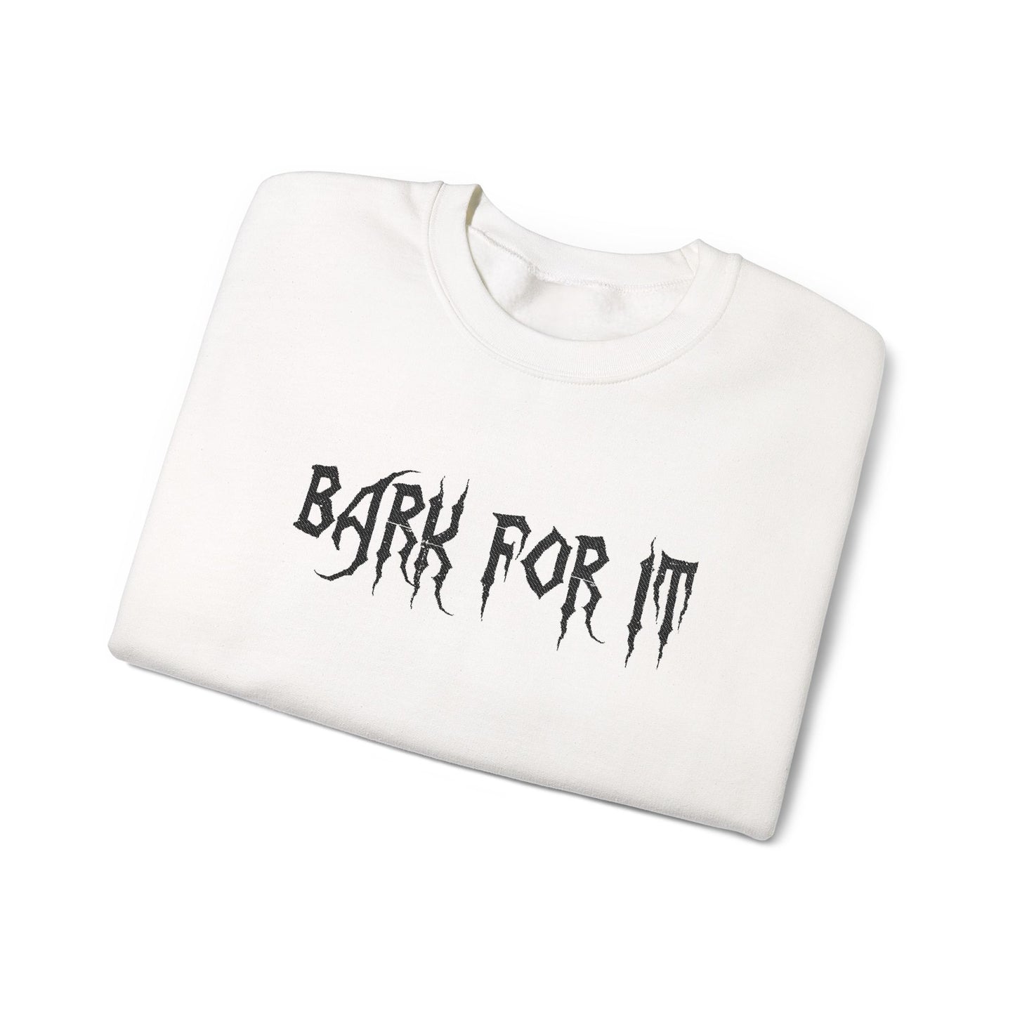 Bark for it Sweatshirt - Embroidered